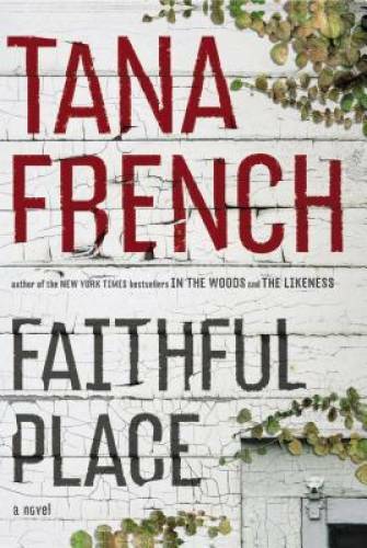 Faithful Place: A Novel – Hardcover By French, Tana – VERY GOOD