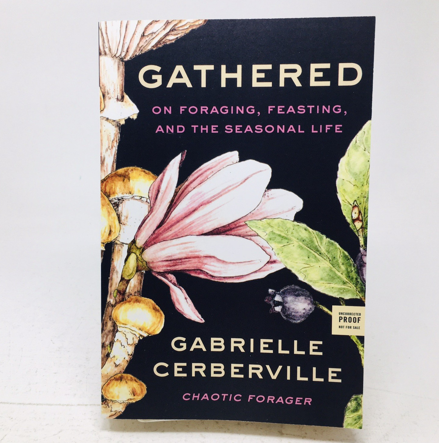 Gathered ARC Gabrielle Cerberville Foraging Wild Edible Mushroom Auntie Cookbook