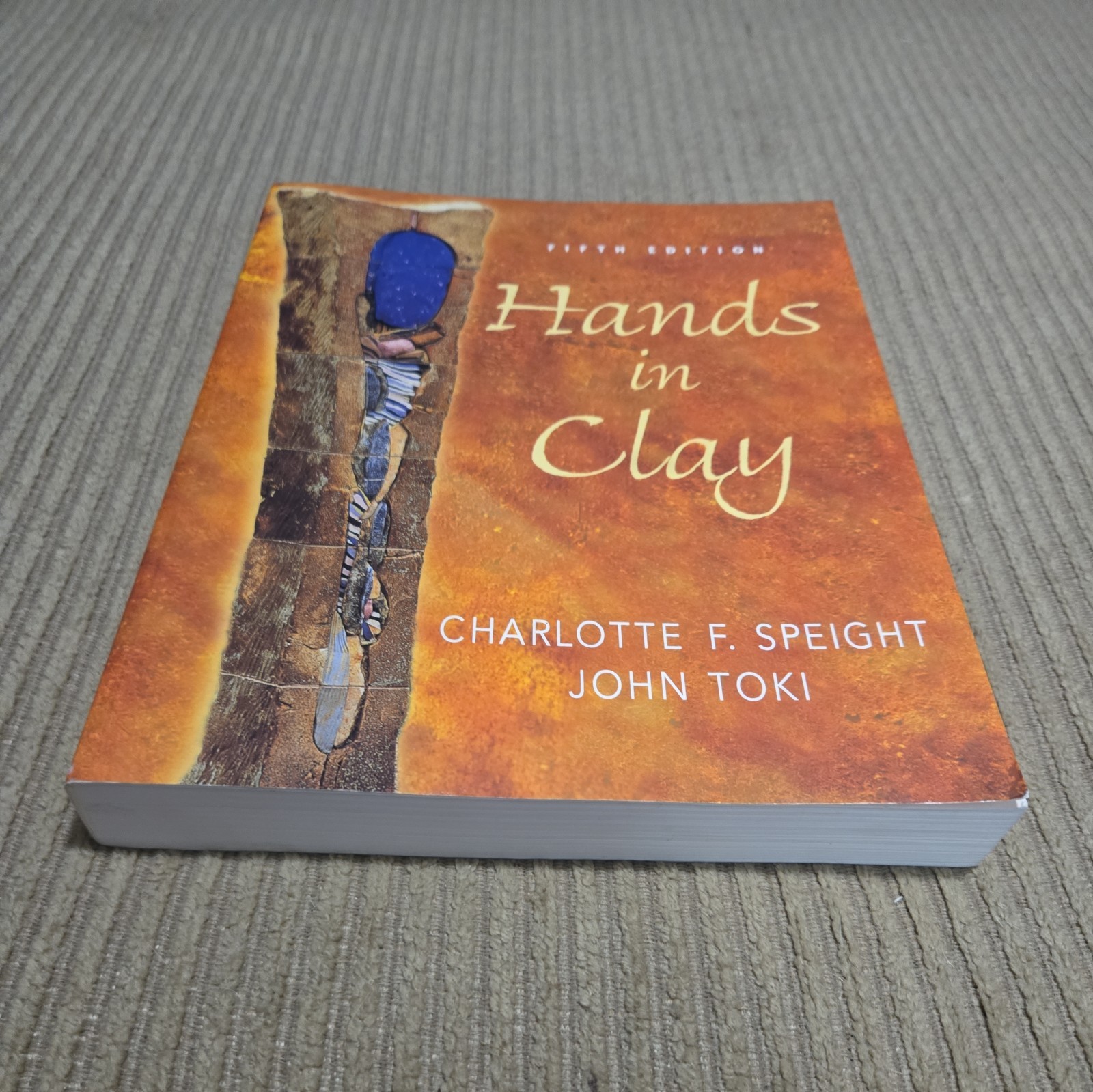 Hands in Clay : An Introduction to Ceramics
