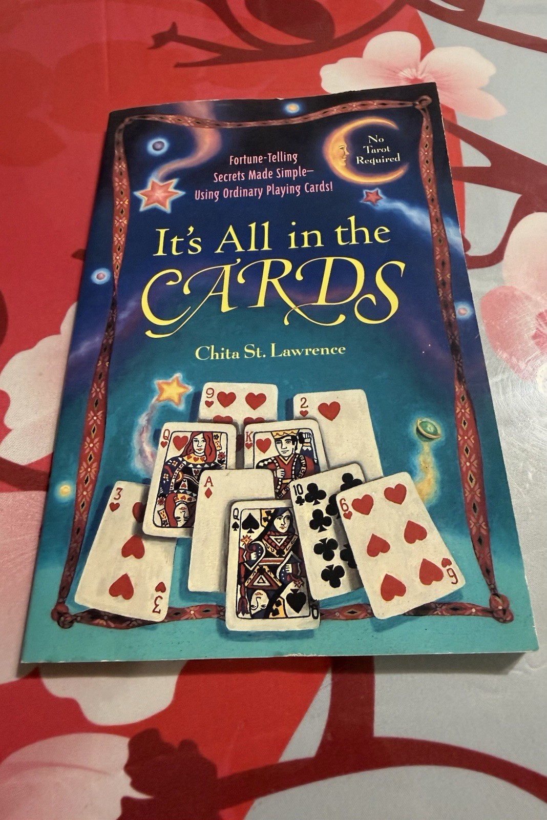 It’s All in the Cards : Fortune Telling Using Standard Playing Cards by Chita…