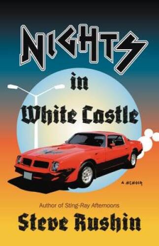 Nights in White Castle: A Memoir – Hardcover By Rushin, Steve – VERY GOOD