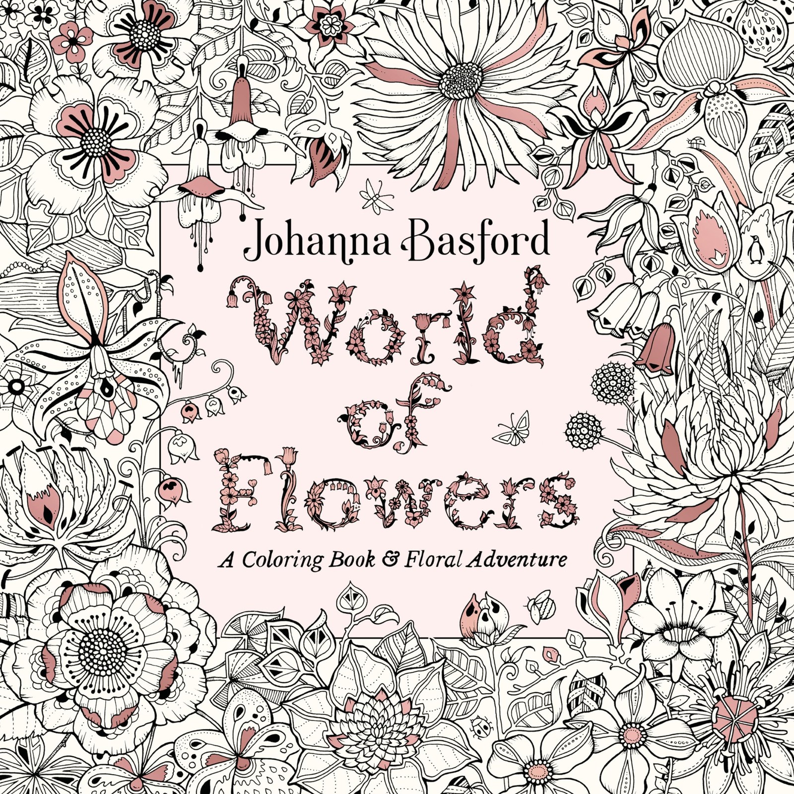 World of Flowers: A Coloring Book and Floral Adventure – paperback Basford, …