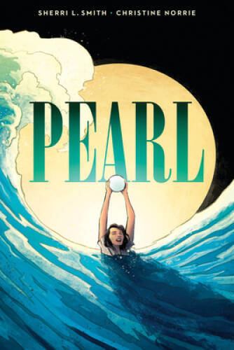 Pearl: A Graphic Novel – Paperback By Smith, Sherri L – GOOD