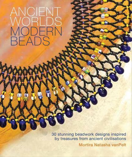 Ancient Worlds: Modern Beads, Van Pelt, Mortira Natasha, Good Book