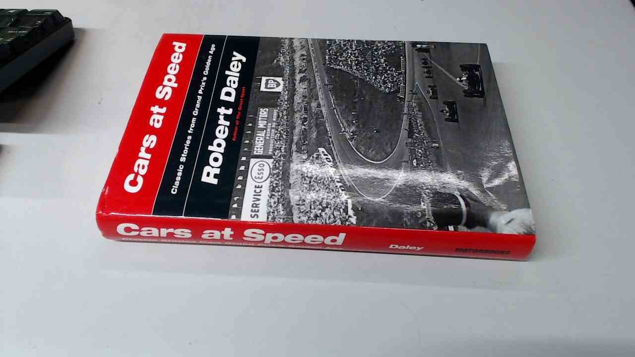 Cars at Speed: Classic Stories from Grand Prix’s Golden Age