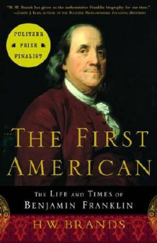 The First American: The Life and Times of Benjamin Franklin – VERY GOOD