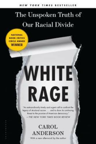 White Rage: The Unspoken Truth of Our Racial Divide – Paperback – GOOD