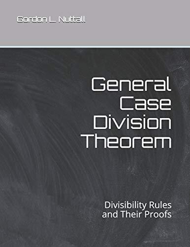 General Case Division Theorem: Divisibility Rules and Their Proofs, Nuttall-,