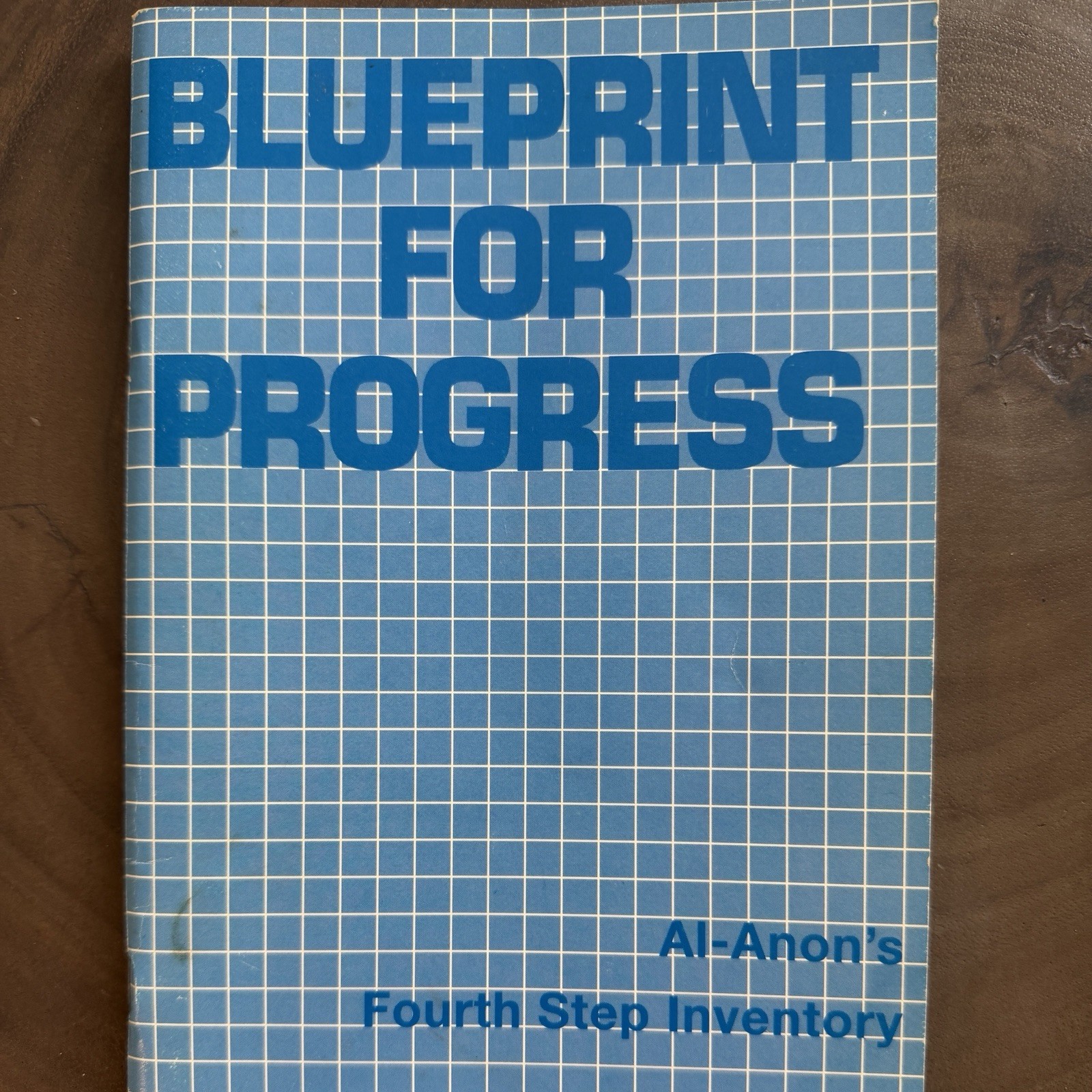 Blueprint for Progress: Al-Anon’s Fourth Step Inventory Recovery 12 Steps