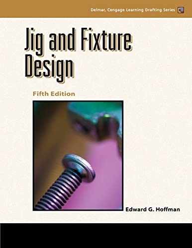 Jig and Fixture Design, 5E (Delmar – Paperback, by Hoffman Edward – Very Good