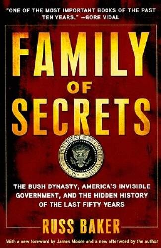 Family of Secrets: The Bush Dynasty, America’s Invisible Government, – VERY GOOD