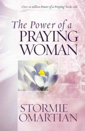 The Power of a Praying Woman – Paperback By Omartian, Stormie – VERY GOOD