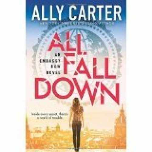 All Fall Down An Embassy Row Novel – Paperback, by Ally Carter – Very Good