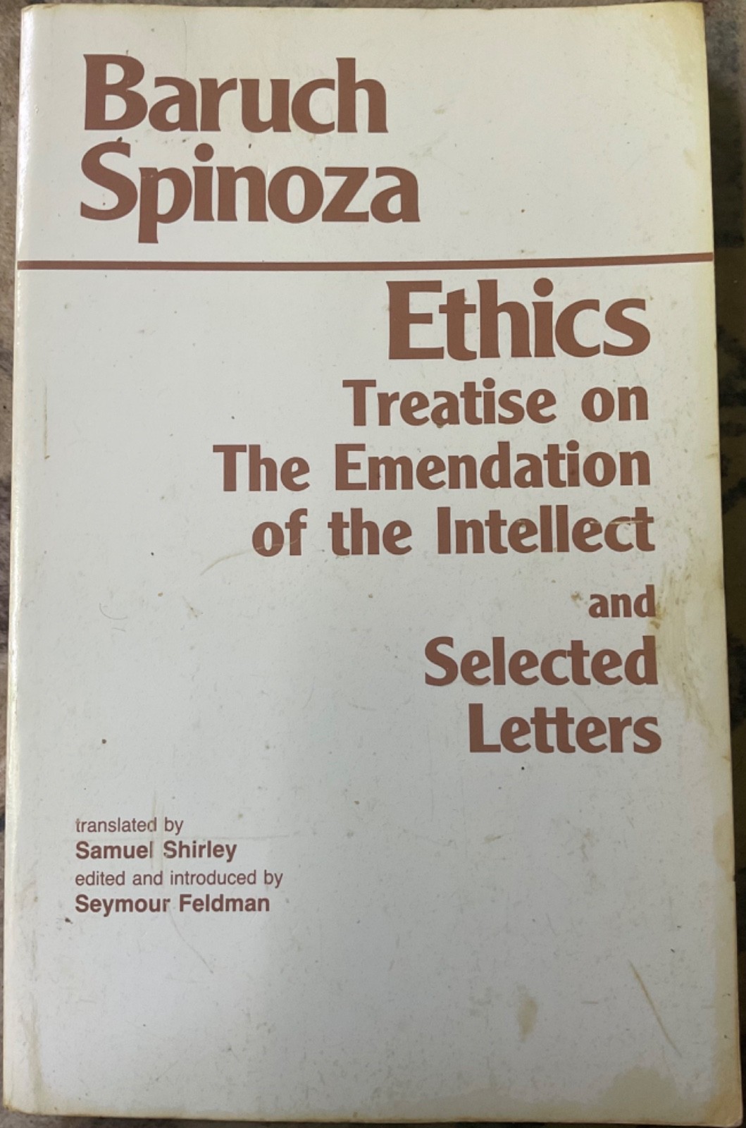 Ethics: With the Treatise on the Emendation of the Intellect and Selected Let…