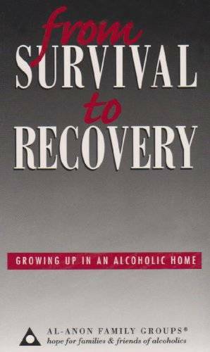 From Survival to Recovery: Growing Up in an Alcoholic Home – Hardcover – GOOD