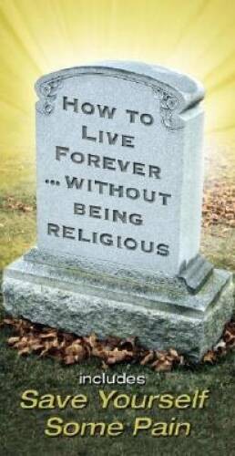 How to Live Forever without Being Religous – Paperback – VERY GOOD