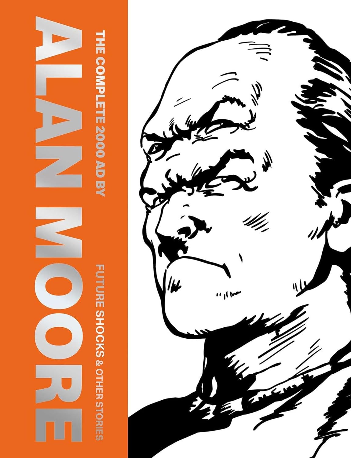 The Complete 2000 AD by Alan Moore: Future Shocks & Other Stories Hardcover