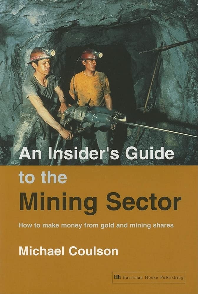 An Insider’s Guide to the Mining Sector: How to Make Money from Gold and Min…