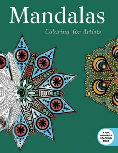 Mandalas: Coloring for Artists (Creative Stress Relieving Adult Colo – VERY GOOD