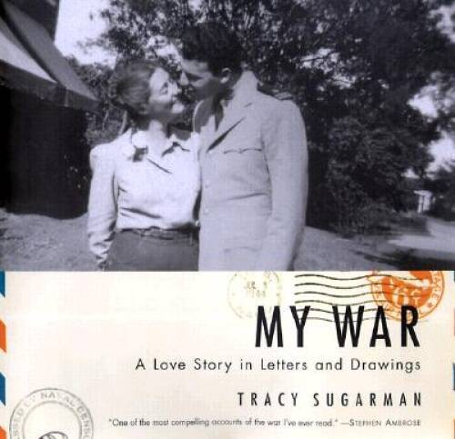 My War: A Love Story in Letters and Drawings – Hardcover – GOOD