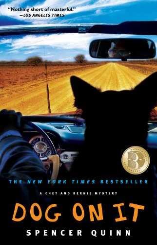Dog on It: A Chet and Bernie Mystery – Paperback, by Spencer Quinn – Very Good