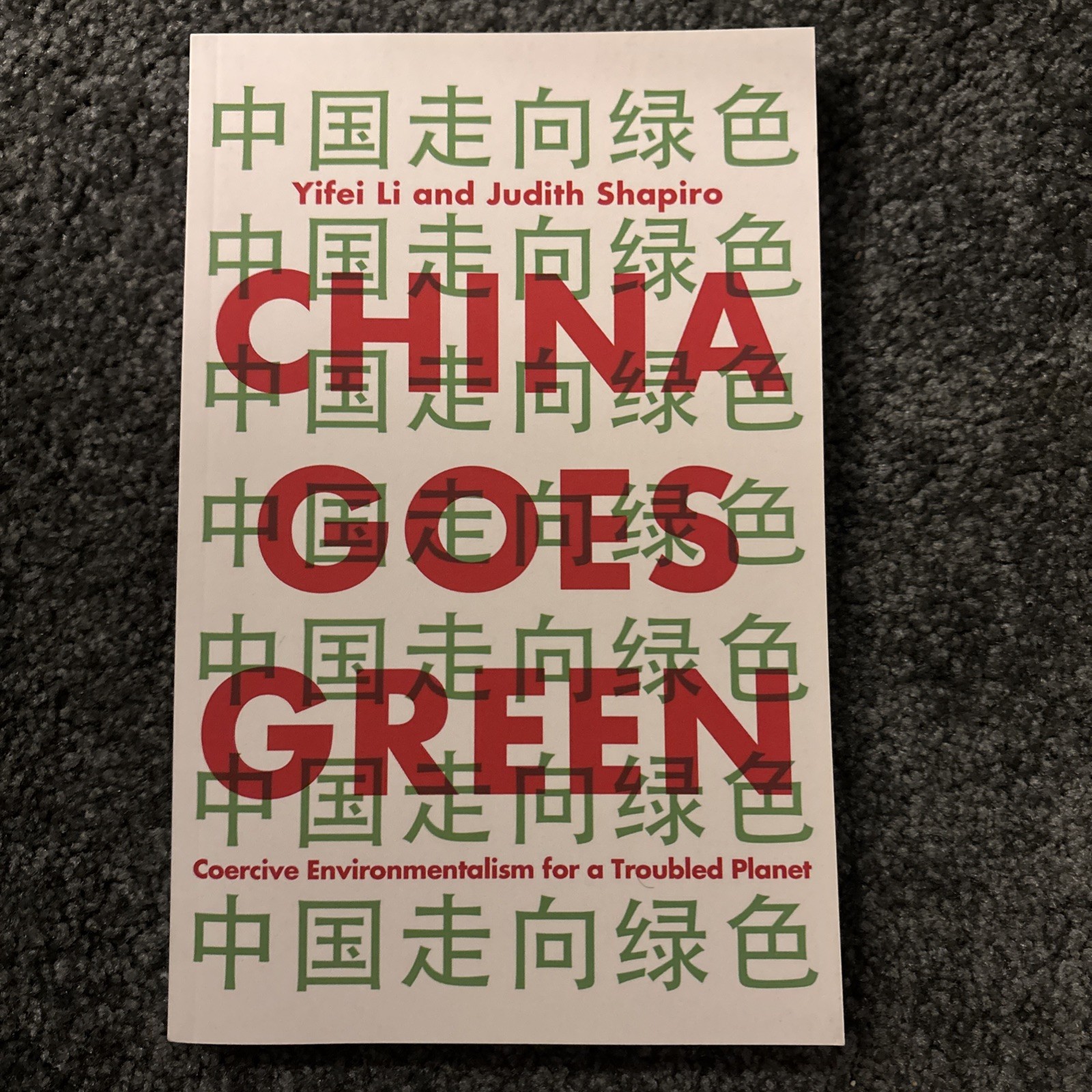 China Goes Green: Coercive Environmentalism for a Troubled Planet