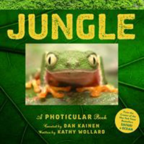 Jungle: A Photicular Book by Kainen, Dan, Wollard, Kathy