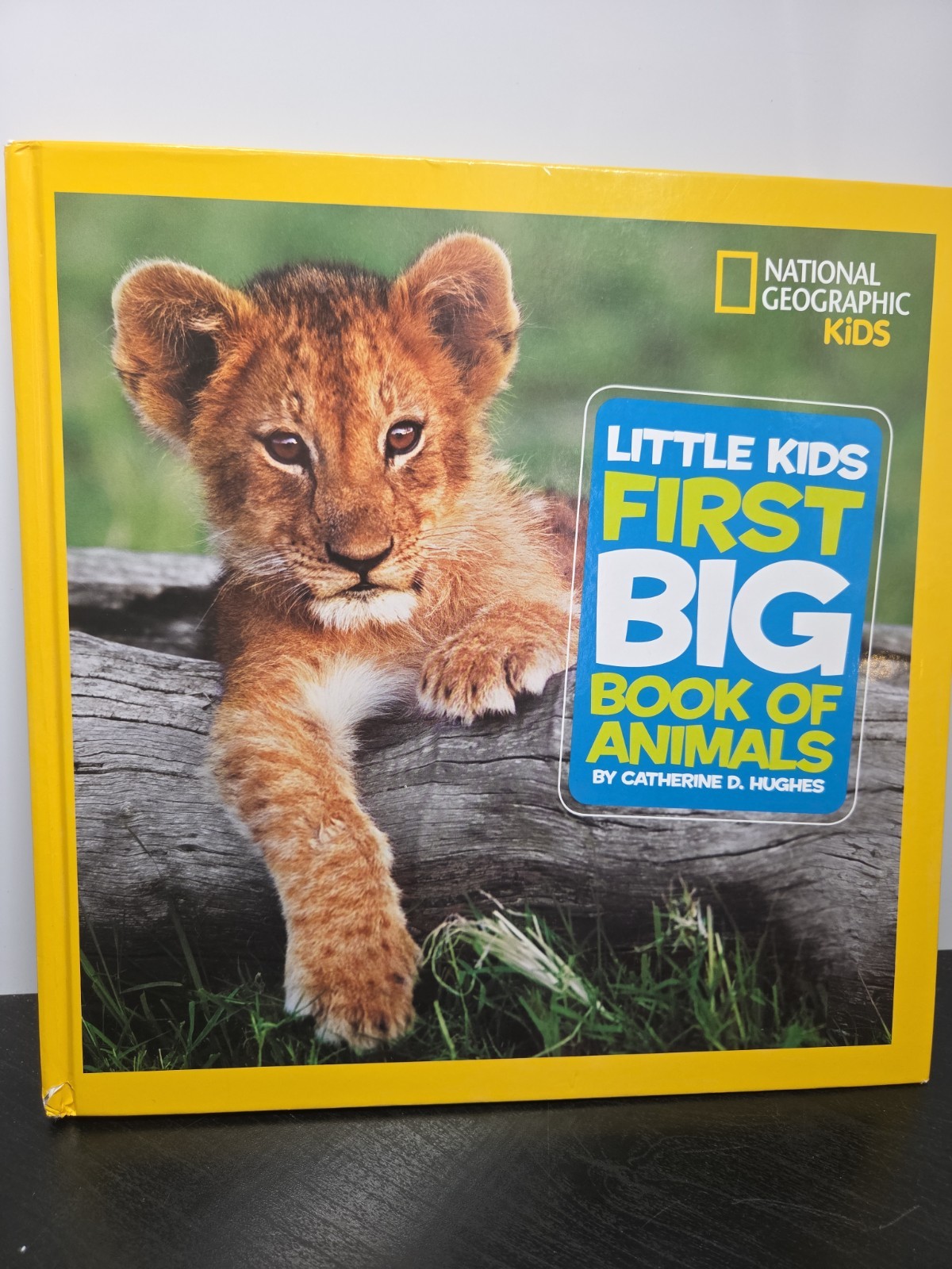National Geographic Little Kids First Big Book of Animals by Catherine D. Hughes