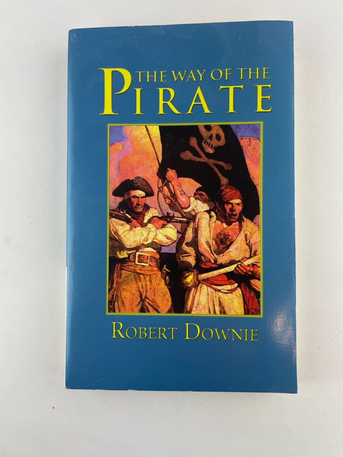 The Way of the Pirate by Robert Downie – Paperback, 252 Pages, 2005