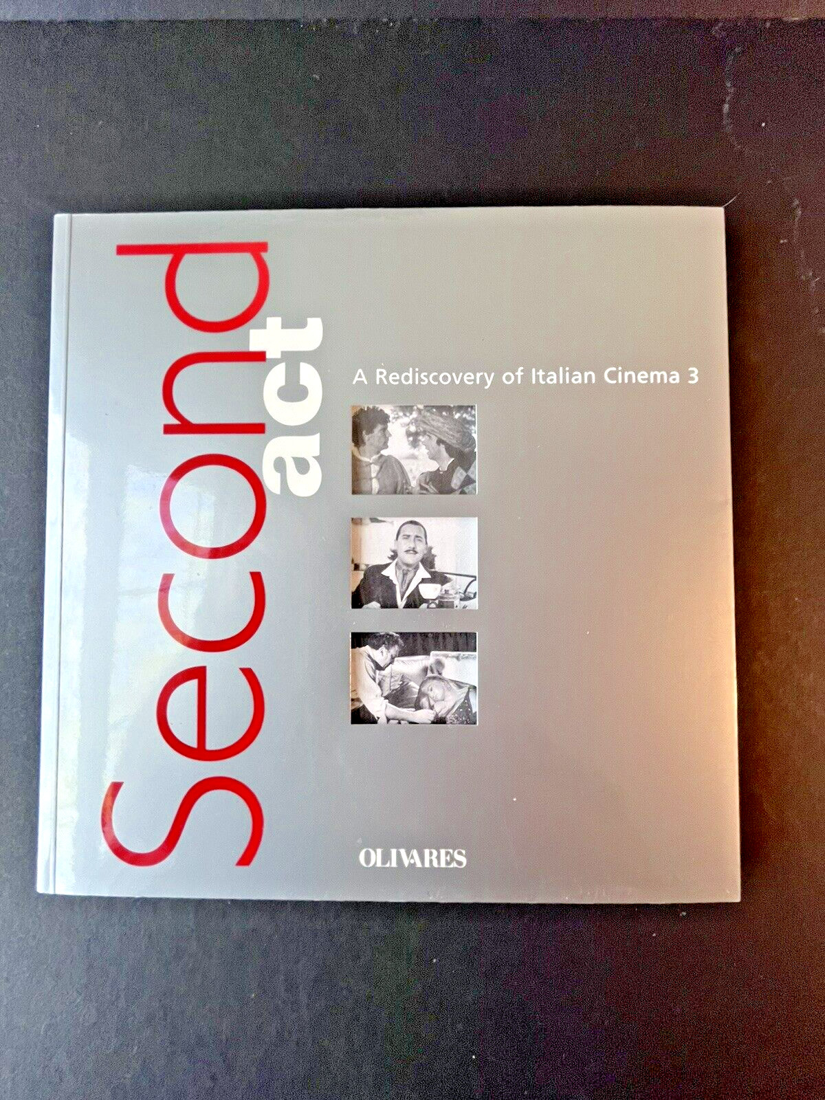 Second Act: A Rediscovery of Italian Cinema 3, by Antonio Monda, 2000, Olivares