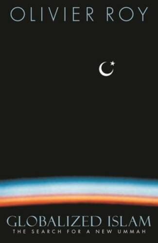 Globalized Islam: The Search for a New Ummah (CERI Series in Compara – VERY GOOD