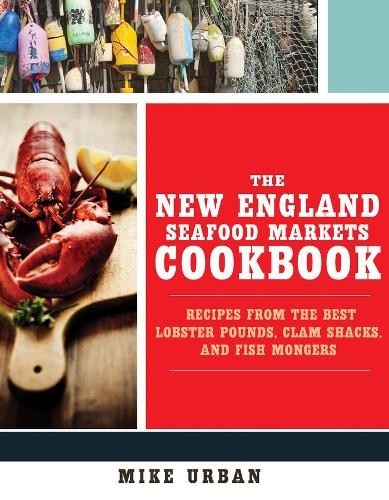 Mike Urban The New England Seafood Markets Cookbook (Paperback) (UK IMPORT)