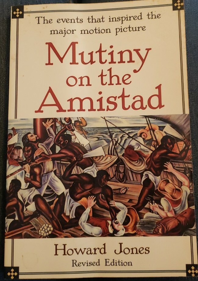 Mutiny on the Amistad : The Saga of a Slave Revolt and Its Impact on American…