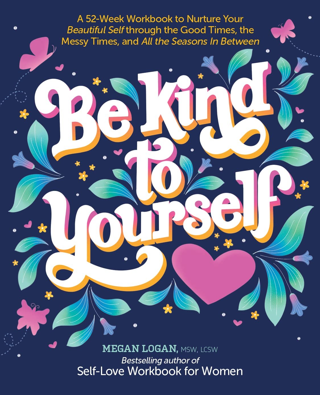 Be Kind to Yourself by Megan Logan MSW LCSW