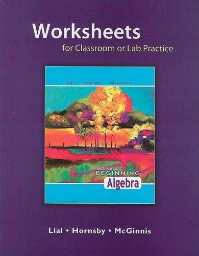 Worksheets for Classroom or Lab Practice for Beginning Algebra, Addison-Wesley,