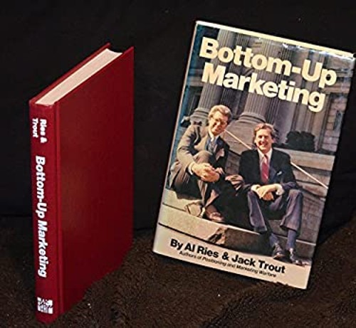 Bottom-Up Marketing Hardcover Jack, Ries, Al Trout