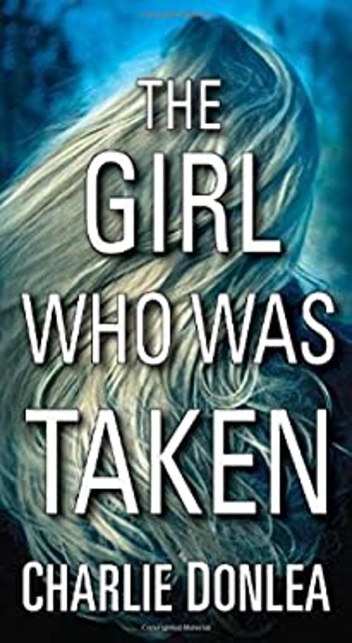 The Girl Who Was Taken Mass Market Paperbound Charlie Donlea