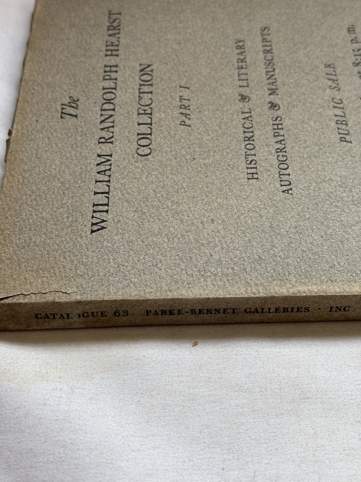ORIGINAL WILLIAM RANDOLPH HEARST AUCTION CATALOGUE PART I – AUTOGRAPHS & MS.