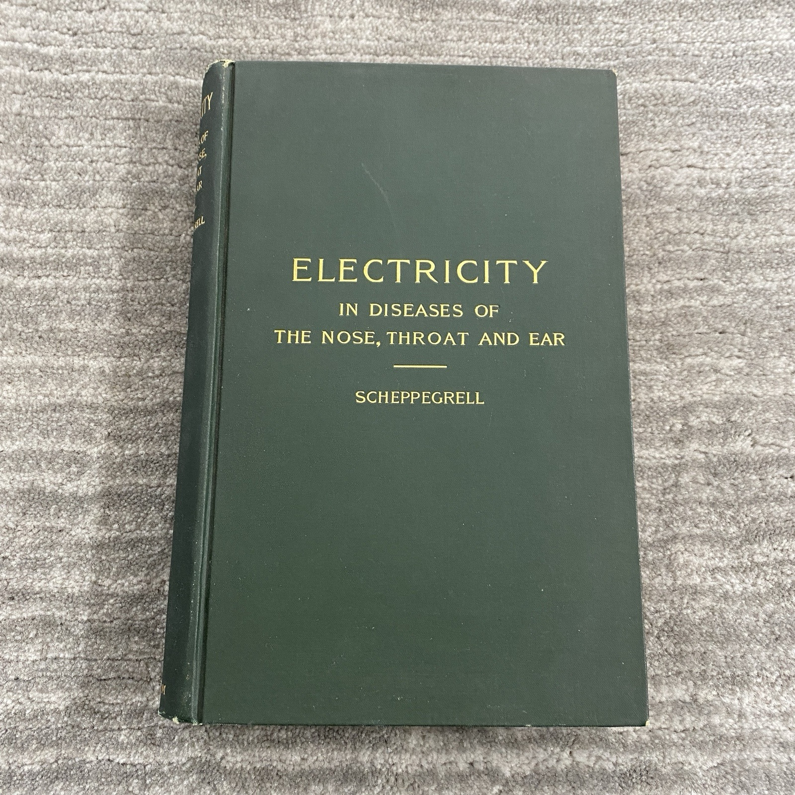 Electricity in Diseases of the Nose Throat and Ear W Scheppegrell 1898