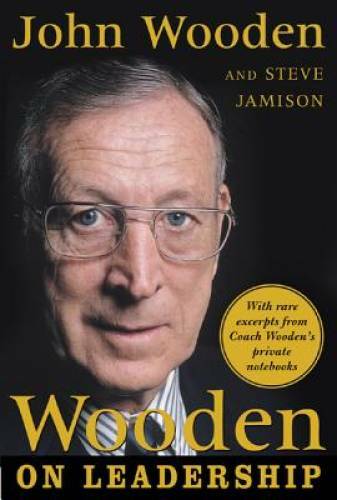 Wooden on Leadership: How to Create a Winning Organization – Hardcover – GOOD