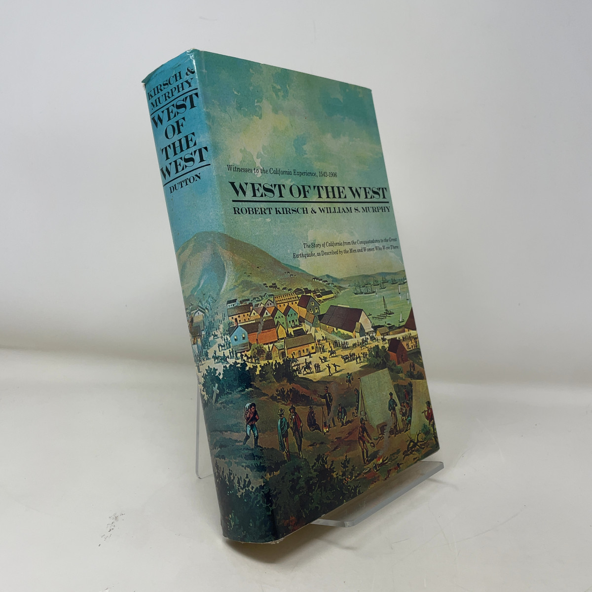West of the West by Robert Kirsch and William S. Murphy HC First Edition Very G