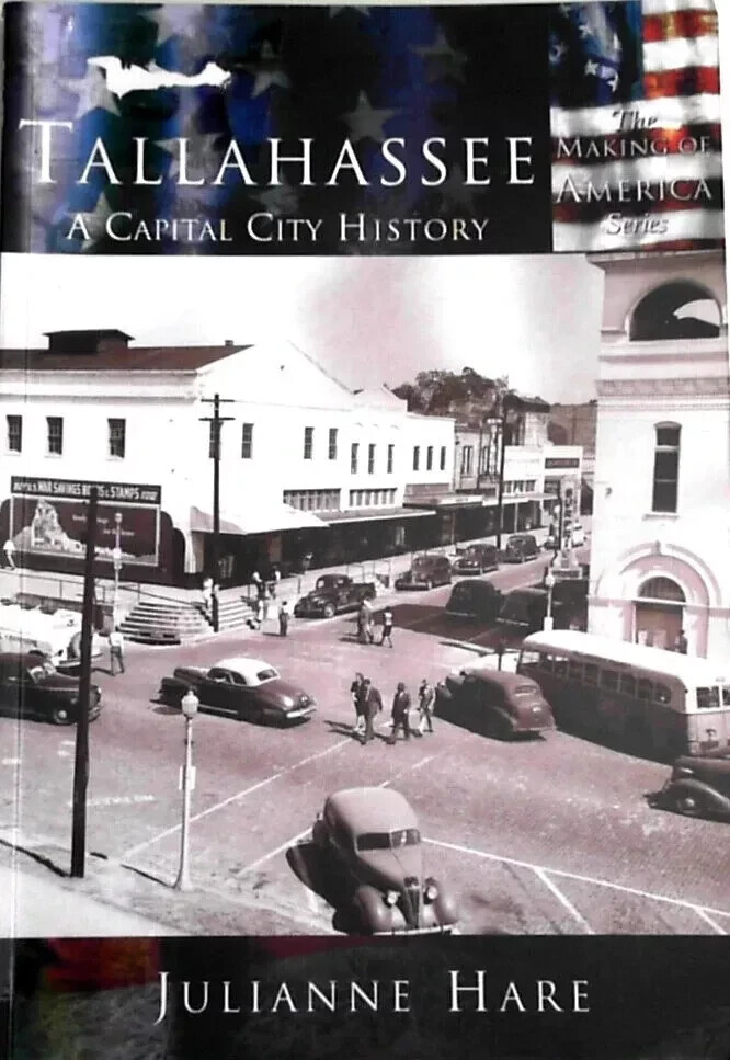 Tallahassee : A Capital City History By Julianne Hare Paperback, 2002, 160 Pages