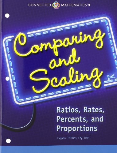 CONNECTED MATHEMATICS 3 STUDENT EDITION GRADE 7: COMPARING AND SCALING: RATI…