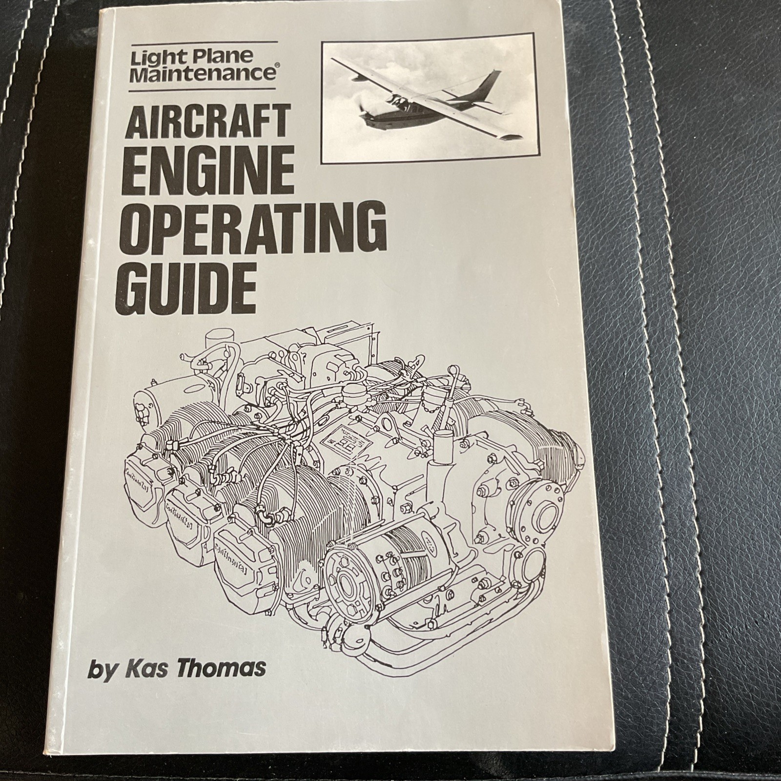 Light Plane Maintenance Aircraft Engine Operating Guide Kas Thomas 1985