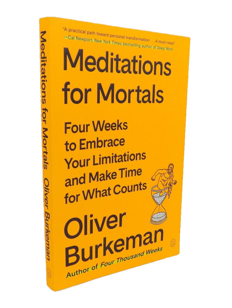 Meditations for Mortals : Four Weeks to Embrace Your Limitations | Picador, 2024