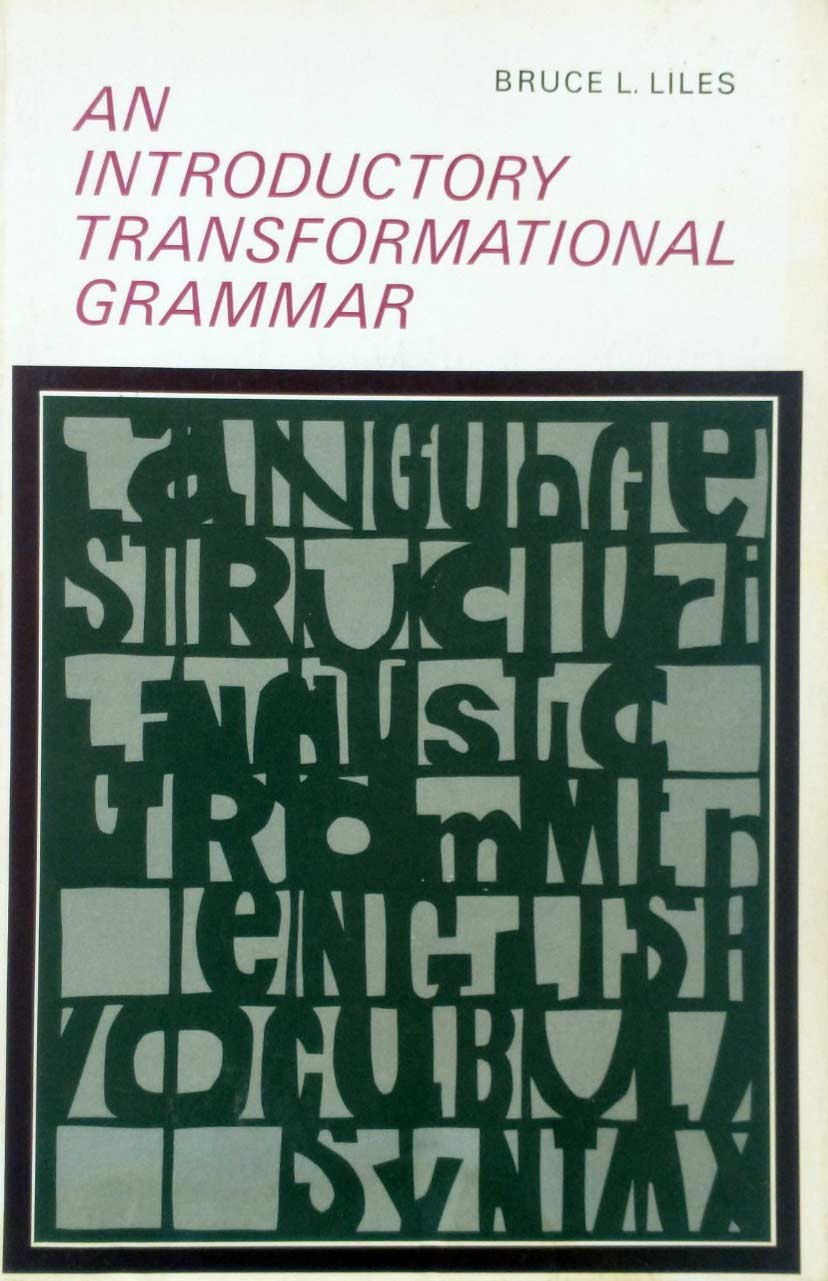 An Introductory Transformational Grammar by Bruce L. Liles / 1971 Linguistics