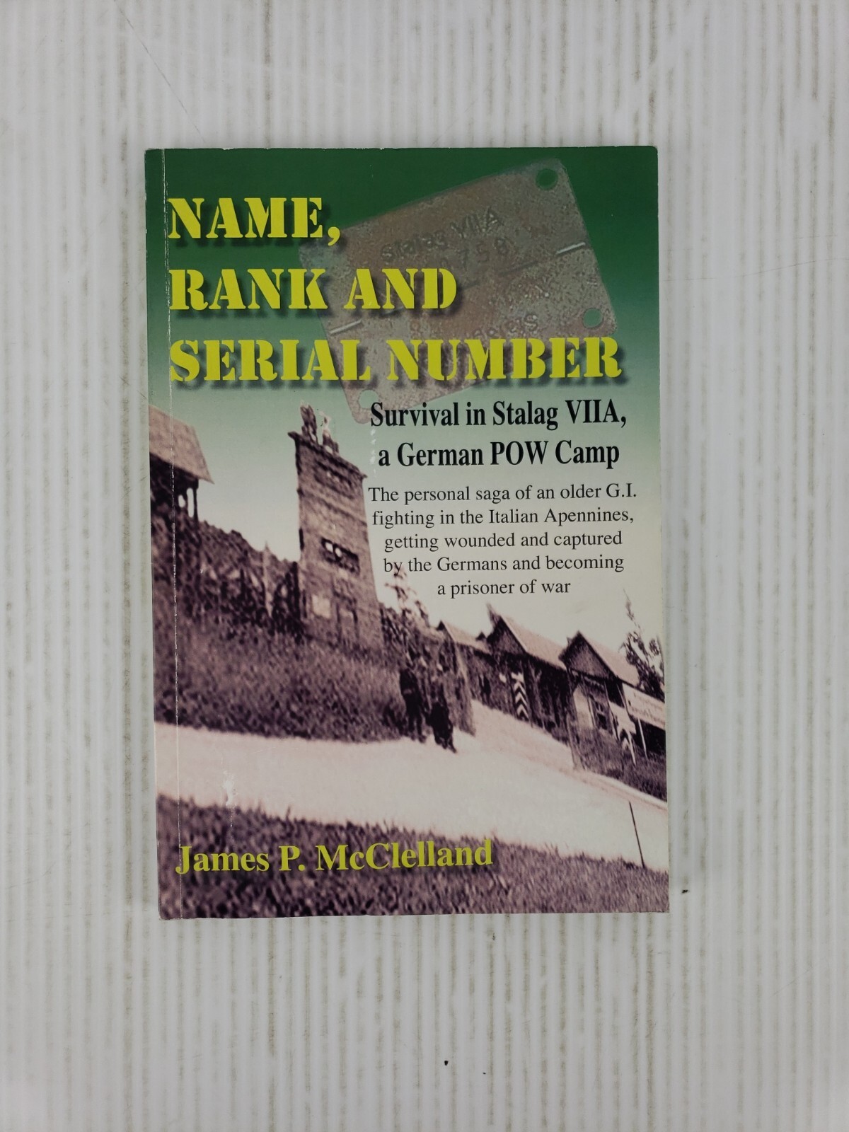 Name, Rank and Serial Number Survival in German POW Camp James McClelland SIGNED