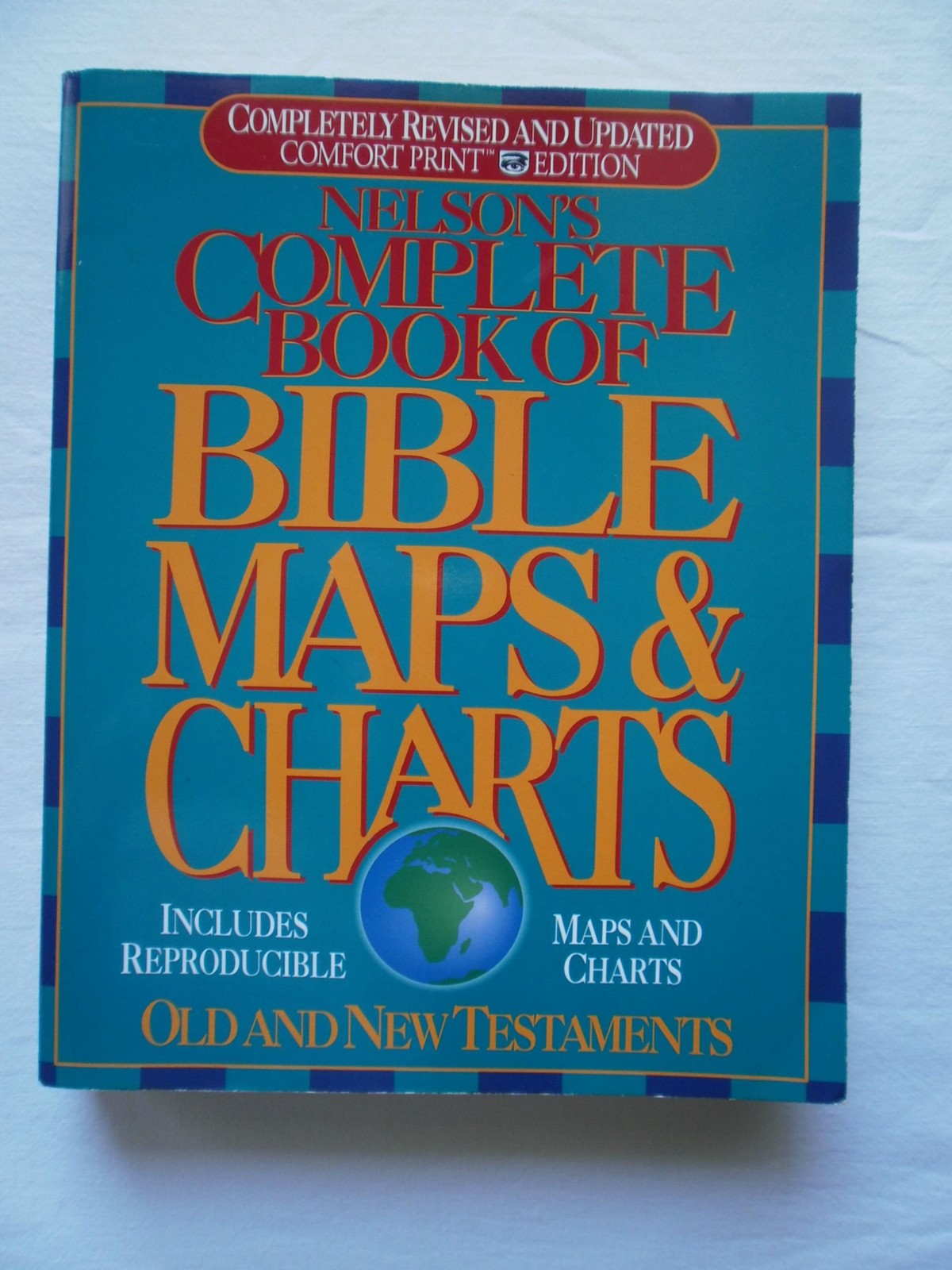 Nelson’s Complete Book of Bible Maps & Charts: Old and New Testaments
