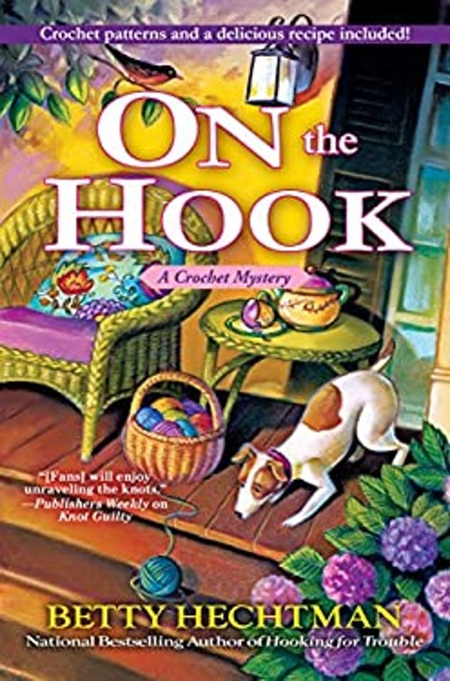 On the Hook : A Crochet Mystery Hardcover Betty Hechtman