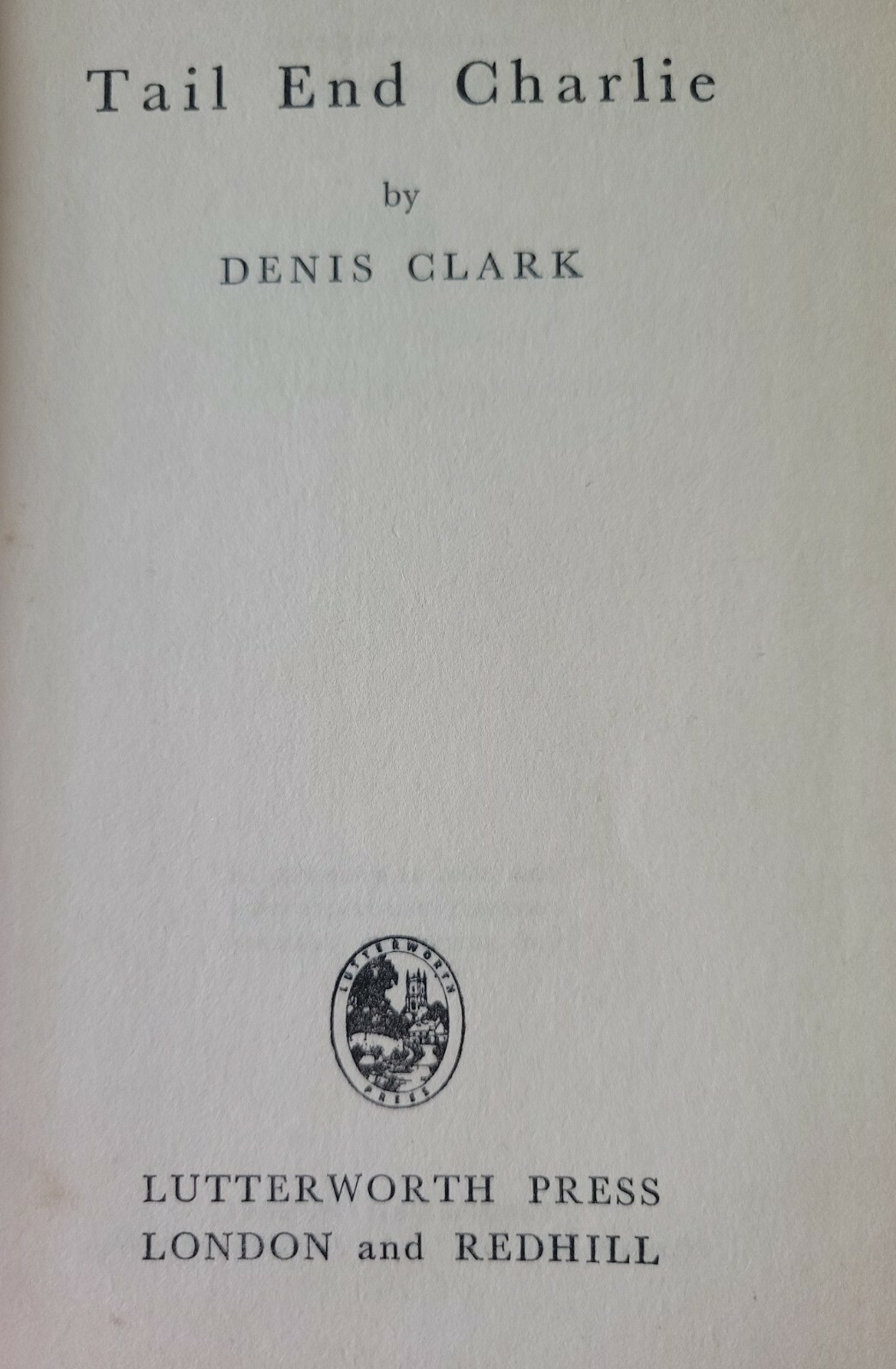 VINTAGE Tail End Charlie (Denis Clark – 1946) HARDBACK BOOK
